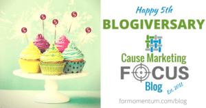Happy Blogiversary Cause Marketing Focus Blog
