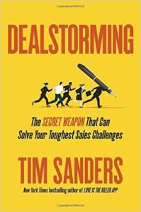 Dealstorming: : The Secret Weapon That Can Solve Your Toughest Sales Challenges by Tim Sanders