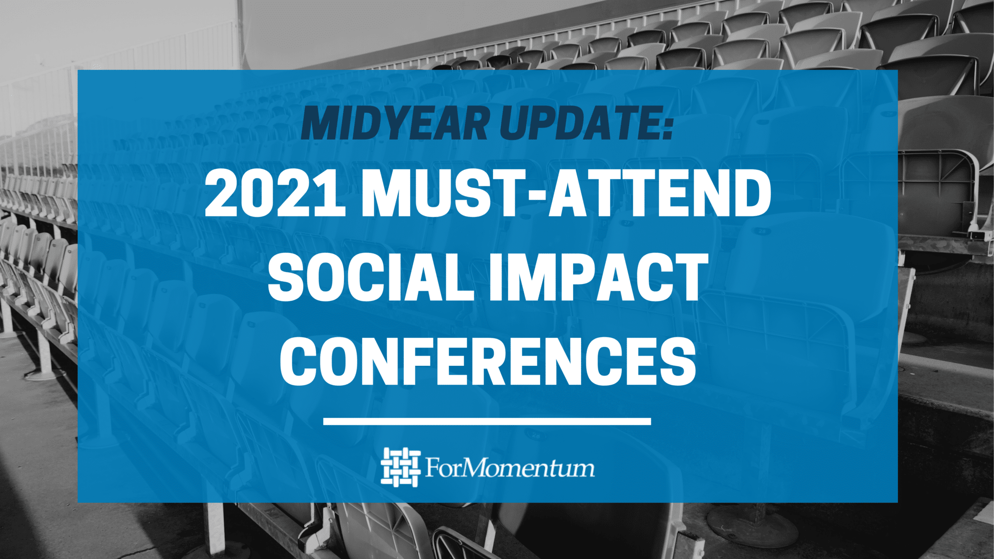 Midyear Update 2021 MustAttend Social Impact Conferences For Momentum